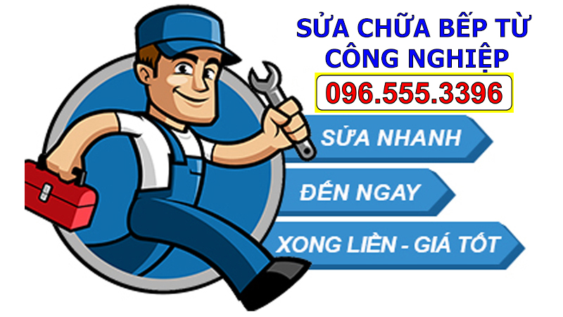 Dịch vụ sửa chữa bếp từ toàn quốc